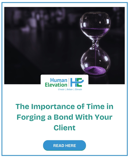 The Importance of Time in Forging a Bond With Your Client