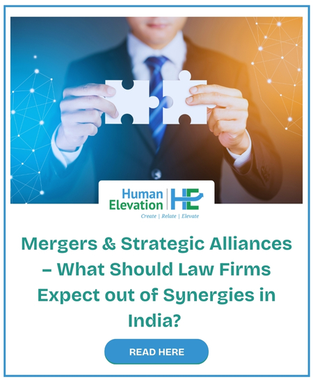 Mergers & Strategic Alliances – What Should Law Firms Expect out of Synergies in India?