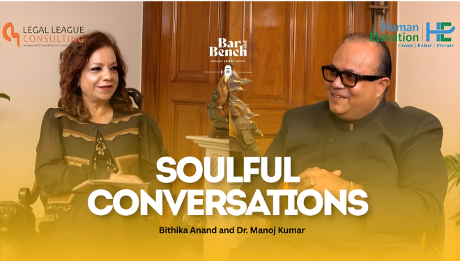 Soulful Conversations with Bithika Anand: Dr. Manoj Kumar, Additional Secretary, Union Ministry of Law & Justice